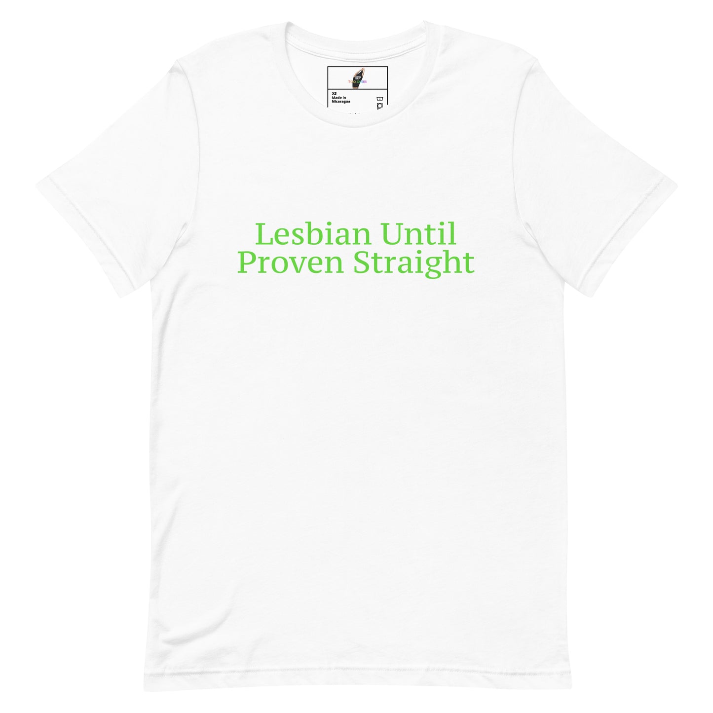 A white short-sleeve crewneck t-shirt with the phrase 'Lesbian Until Proven Straight' printed in green text across the chest. The inner neck label features a small logo with a feather and the text 'Eternal Flame'.