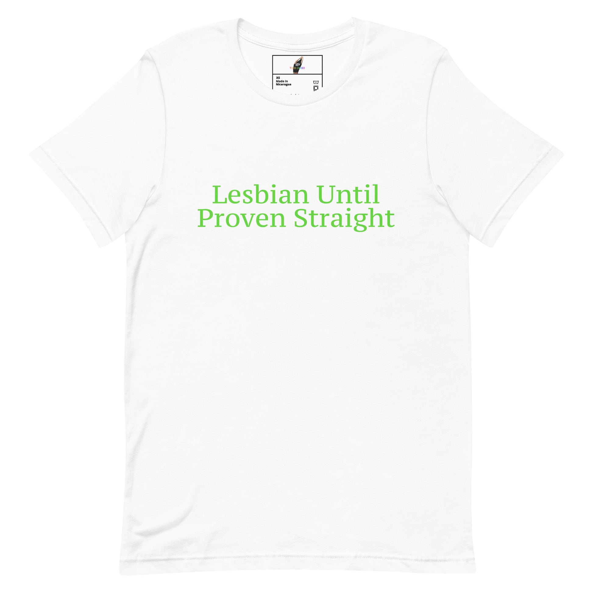 A white short-sleeve crewneck t-shirt with the phrase 'Lesbian Until Proven Straight' printed in green text across the chest. The inner neck label features a small logo with a feather and the text 'Eternal Flame'.