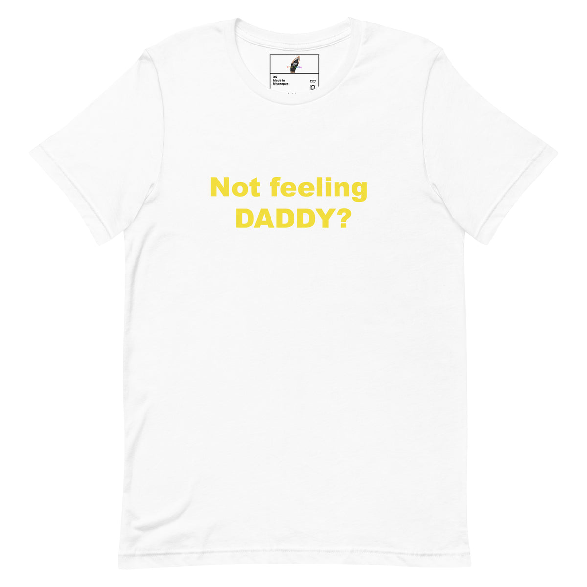 Not feeling Daddy? Tee Unisex t-shirt - White
