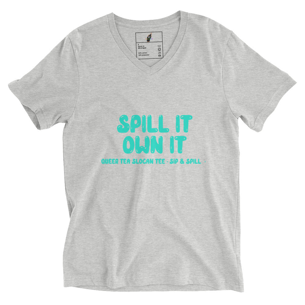 Spill It Own It Unisex Short Sleeve V-Neck T-Shirt