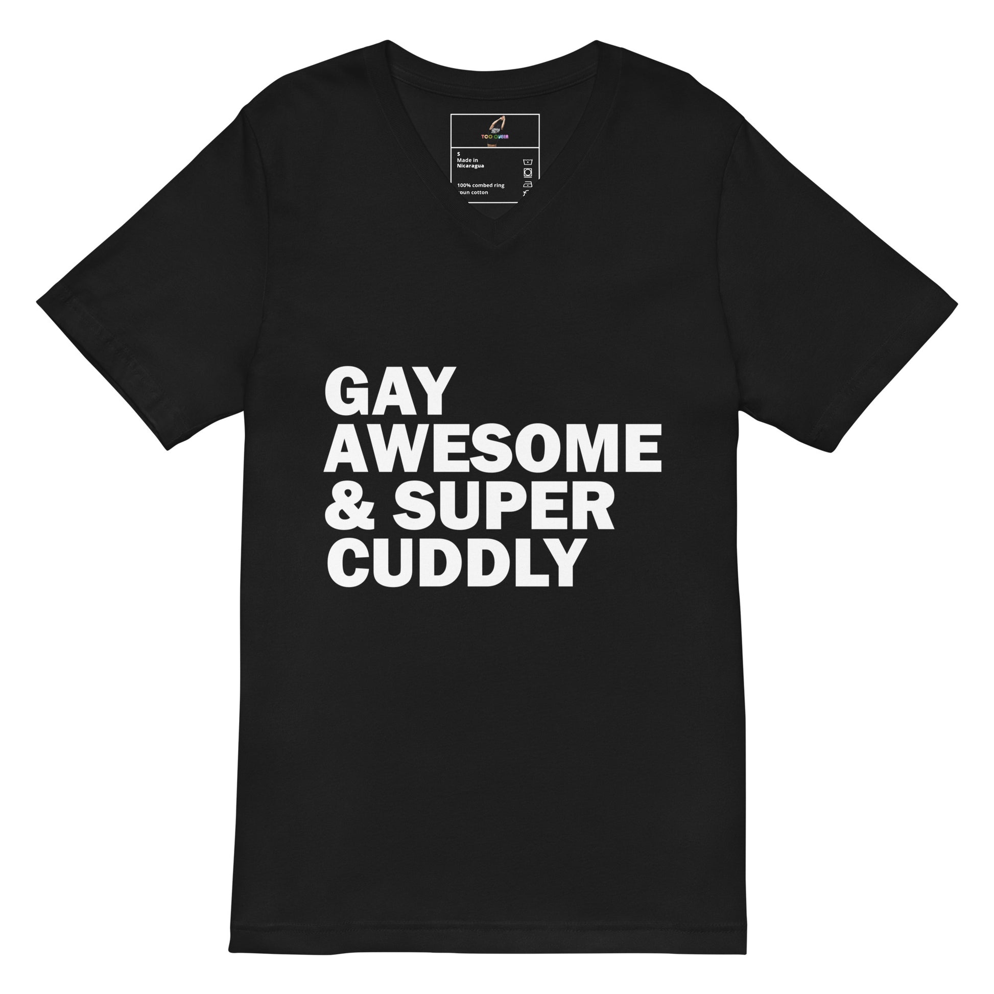 A black short-sleeve V-neck T-shirt with bold white text reading 'GAY AWESOME & SUPER CUDDLY' on the front, shown on a plain white background.
