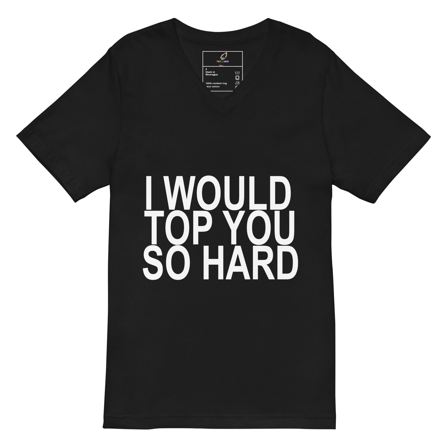 I Would Top You So Hard V-Neck T-Shirt - Black