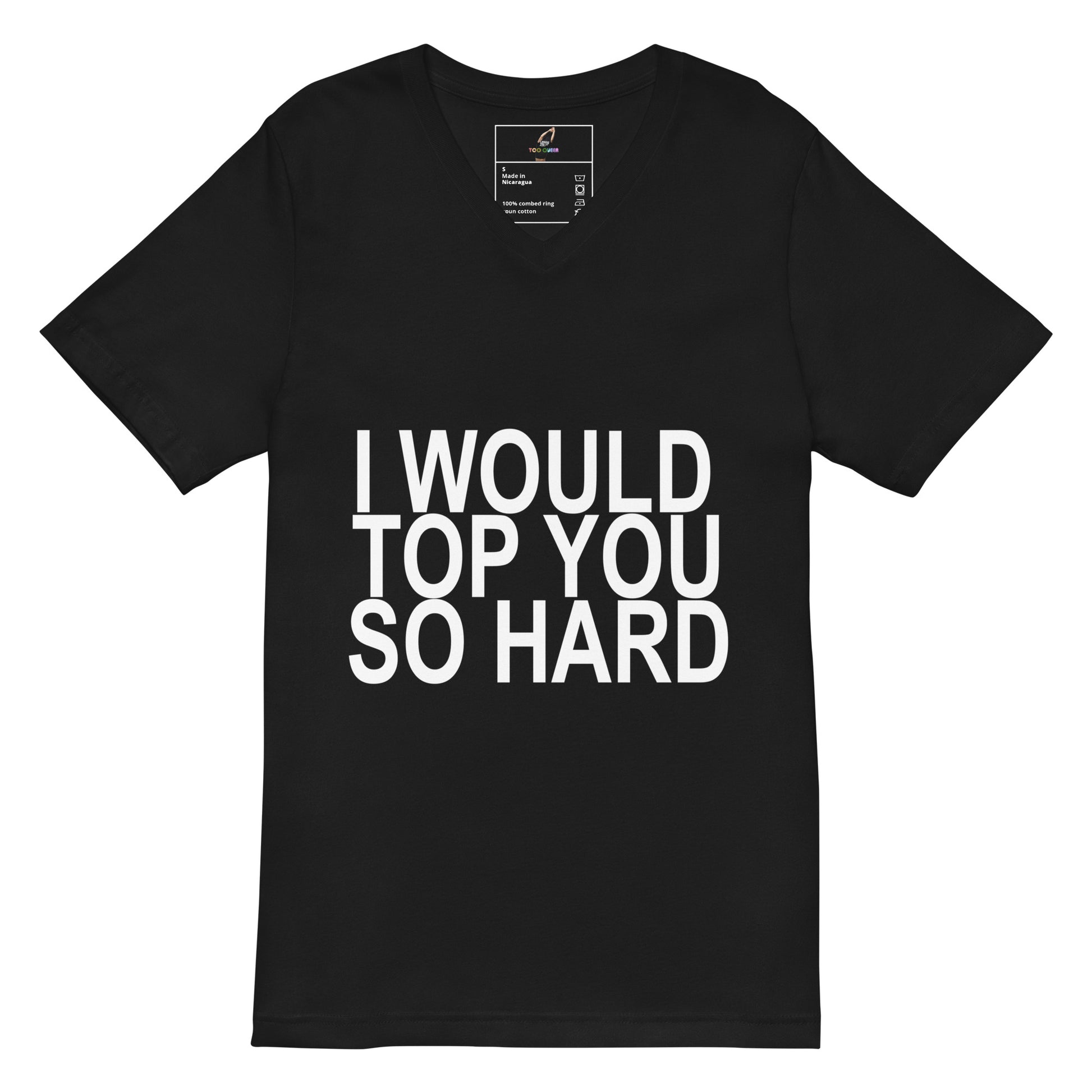 I Would Top You So Hard V-Neck T-Shirt - Black