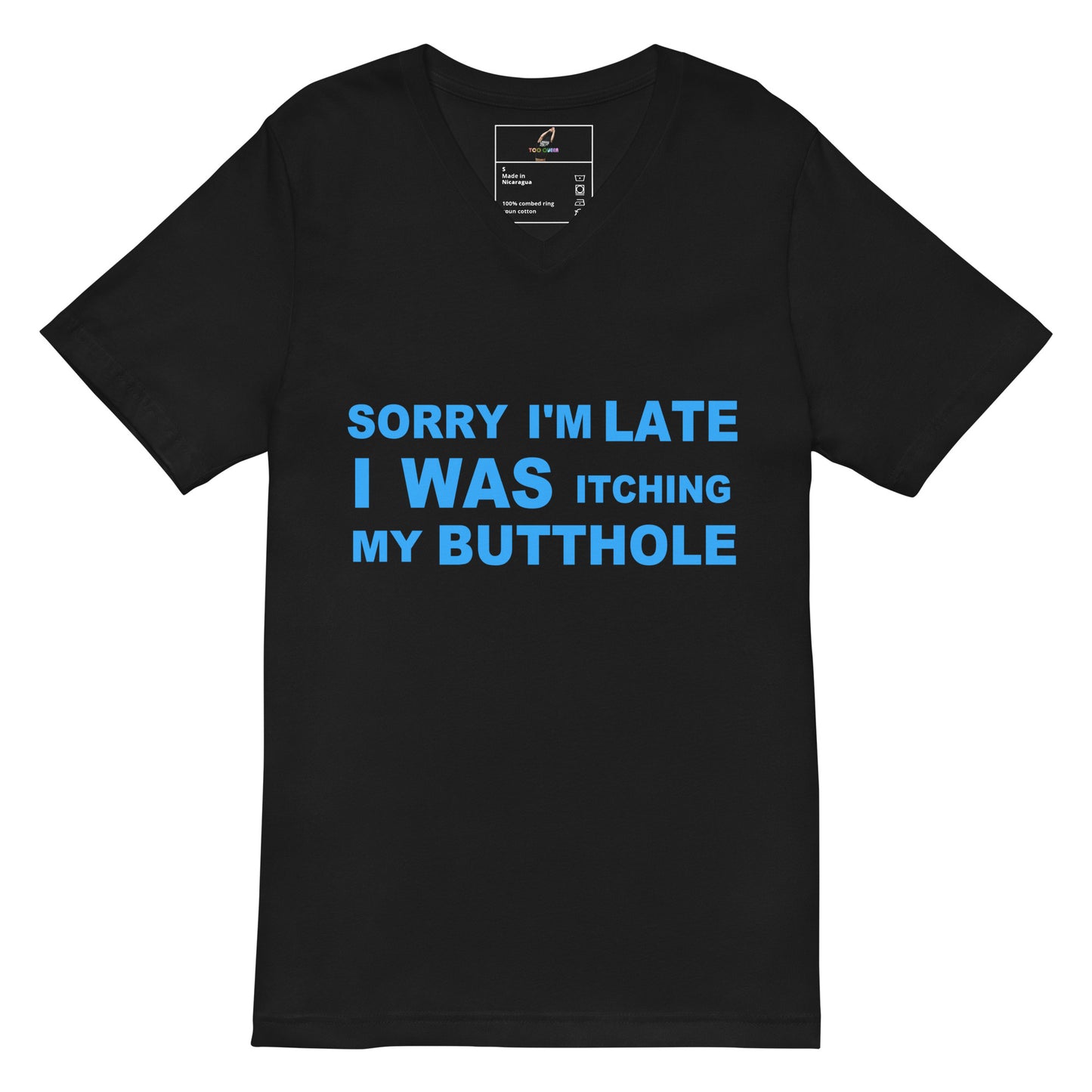 A black short-sleeve V-neck t-shirt with bold blue text on the front reading 'SORRY I'M LATE I WAS ITCHING MY BUTTHOLE'.