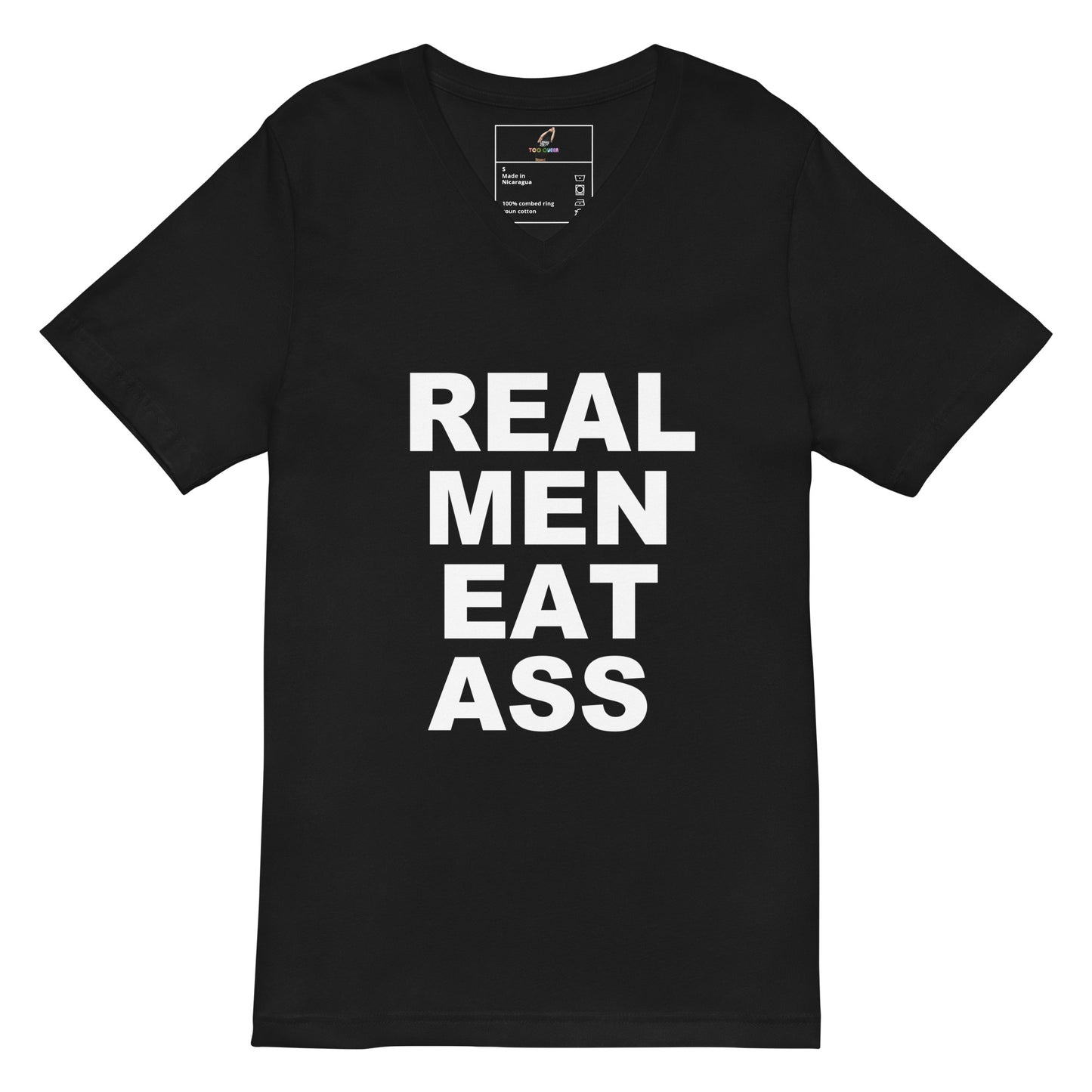 A black short-sleeve V-neck t-shirt with bold white text on the front reading 'REAL MEN EAT ASS'.