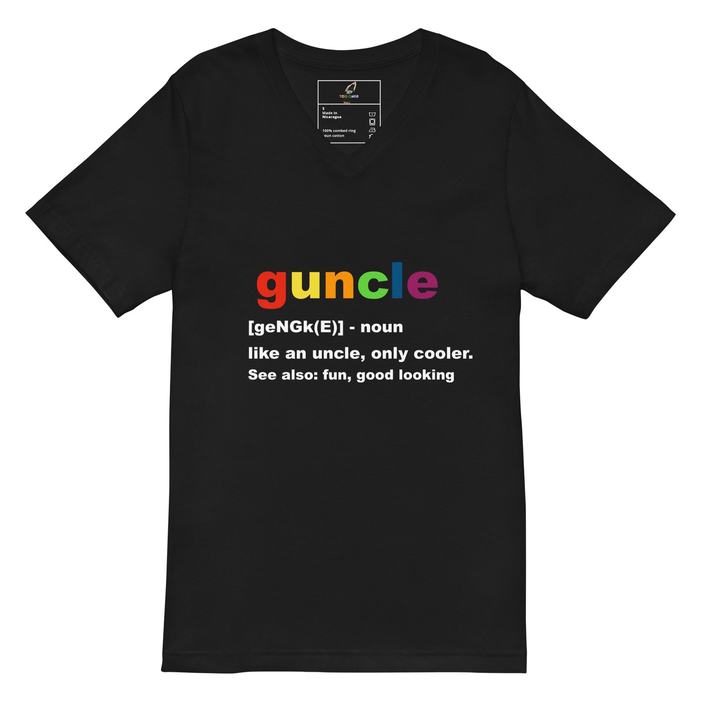 A black short-sleeve V-neck t-shirt with a colorful graphic on the chest. The graphic features the word 'guncle' in rainbow colors, followed by a dictionary-style definition in white text: '[geNGk(E)] - noun like an uncle, only cooler.