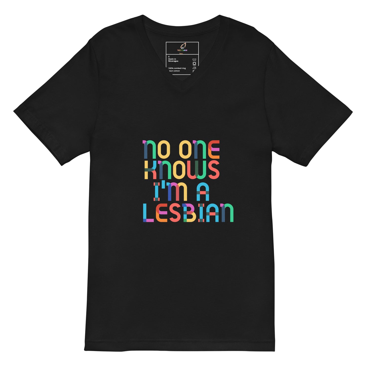 A black short-sleeve V-neck T-shirt with the phrase 'no one knows i'm a lesbian' printed on the chest in rainbow-colored letters, shown on a plain white background.