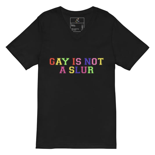 Gay Is Not A Slur Unisex Short Sleeve V-Neck T-Shirt - Black