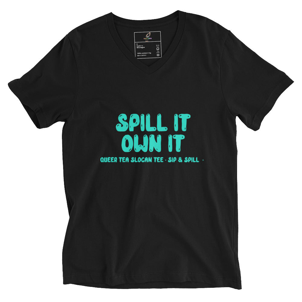 Spill It Own It Unisex Short Sleeve V-Neck T-Shirt - Black