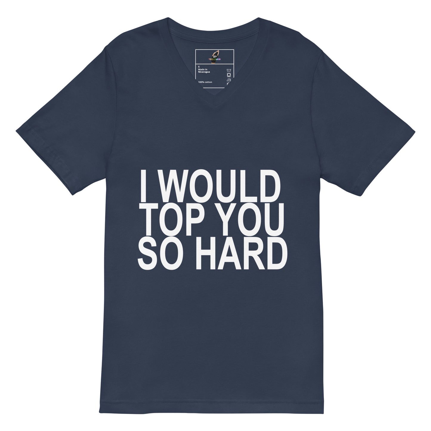 I Would Top You So Hard V-Neck T-Shirt - Navy