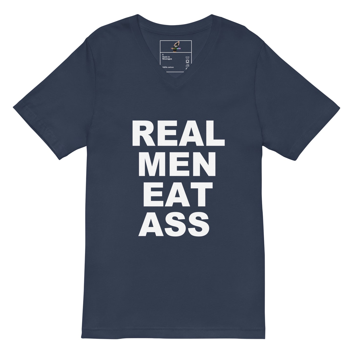 A navy blue short-sleeve V-neck t-shirt with bold white text on the front reading 'REAL MEN EAT ASS'.