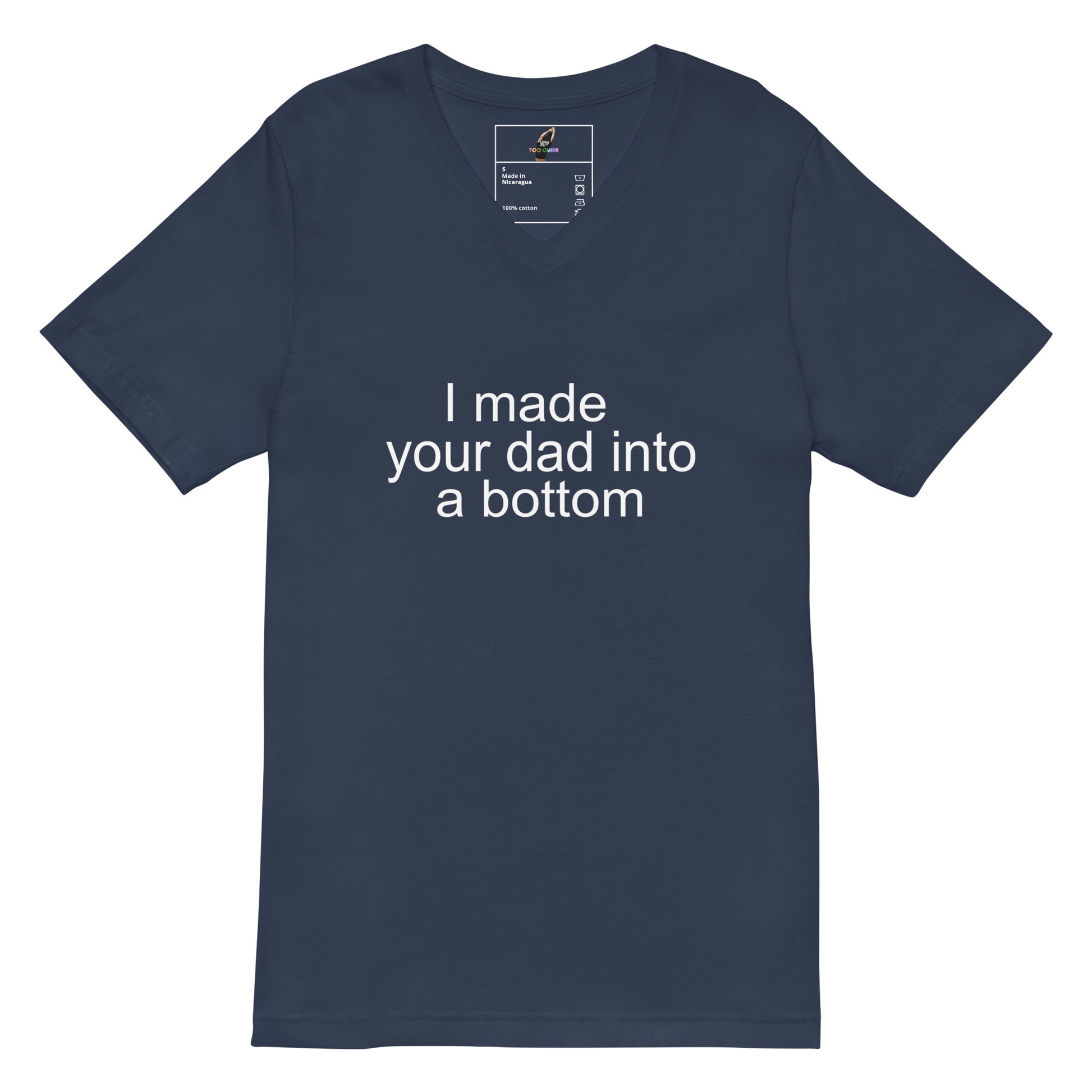 I Made Your Dad Into A Bottom V-Neck T-Shirt - Navy
