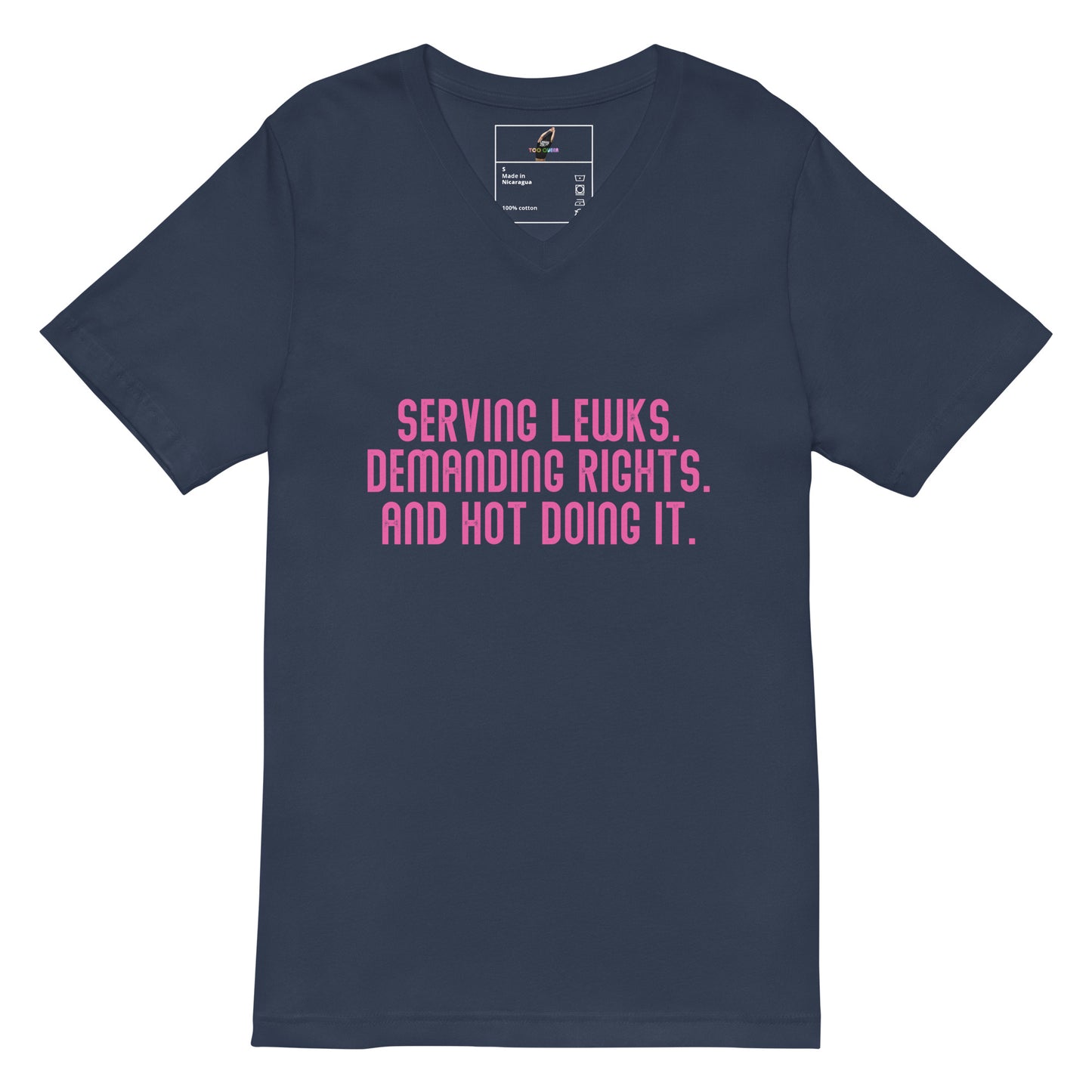 Serving Lewks. Demanding Rights. And Hot Doing It. Unisex Short Sleeve V-Neck T-Shirt - Navy