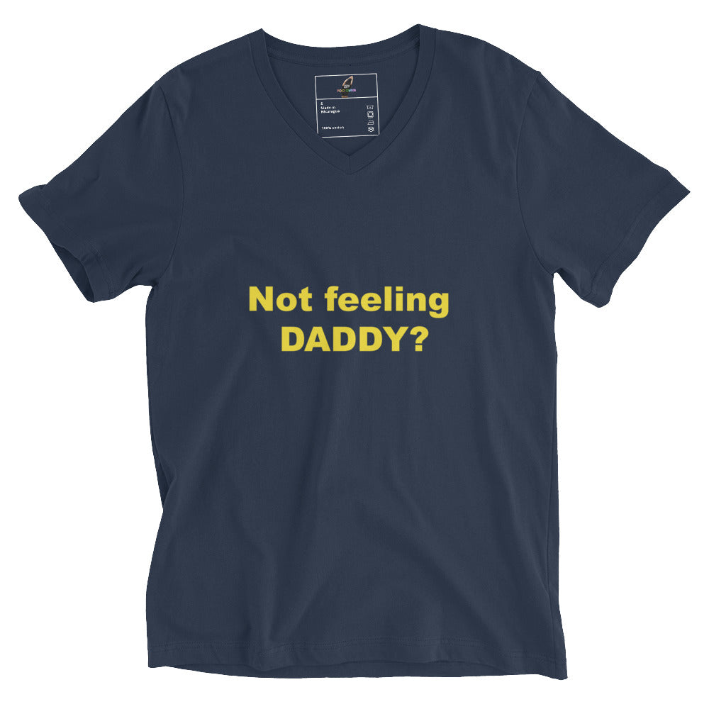 Not feeling Daddy? Unisex Short Sleeve V-Neck T-Shirt - Navy