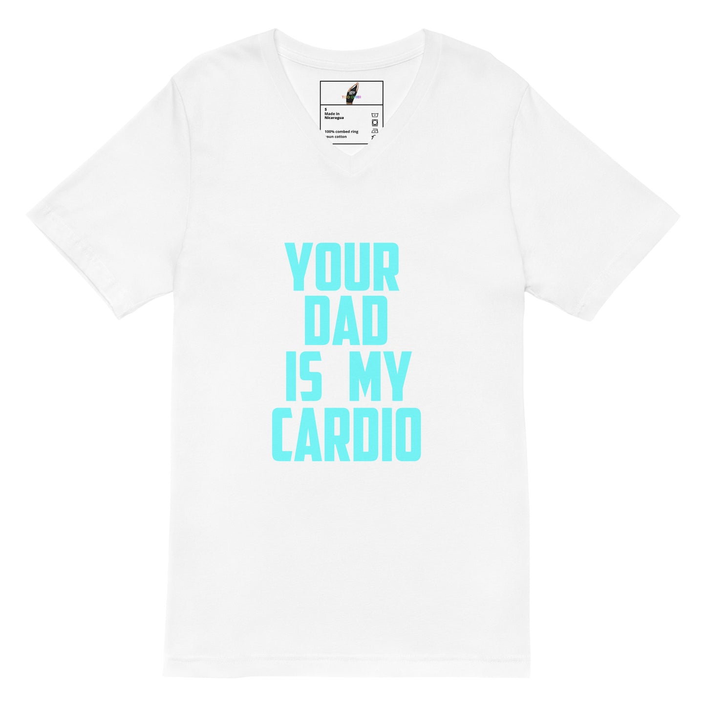 A white short-sleeve crewneck t-shirt with the text 'YOUR DAD IS MY CARDIO' printed in a light blue sans-serif font on the front, displayed on a clean white background.