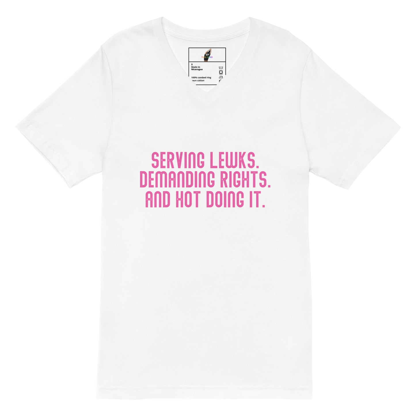 Serving Lewks. Demanding Rights. And Hot Doing It. Unisex Short Sleeve V-Neck T-Shirt- White