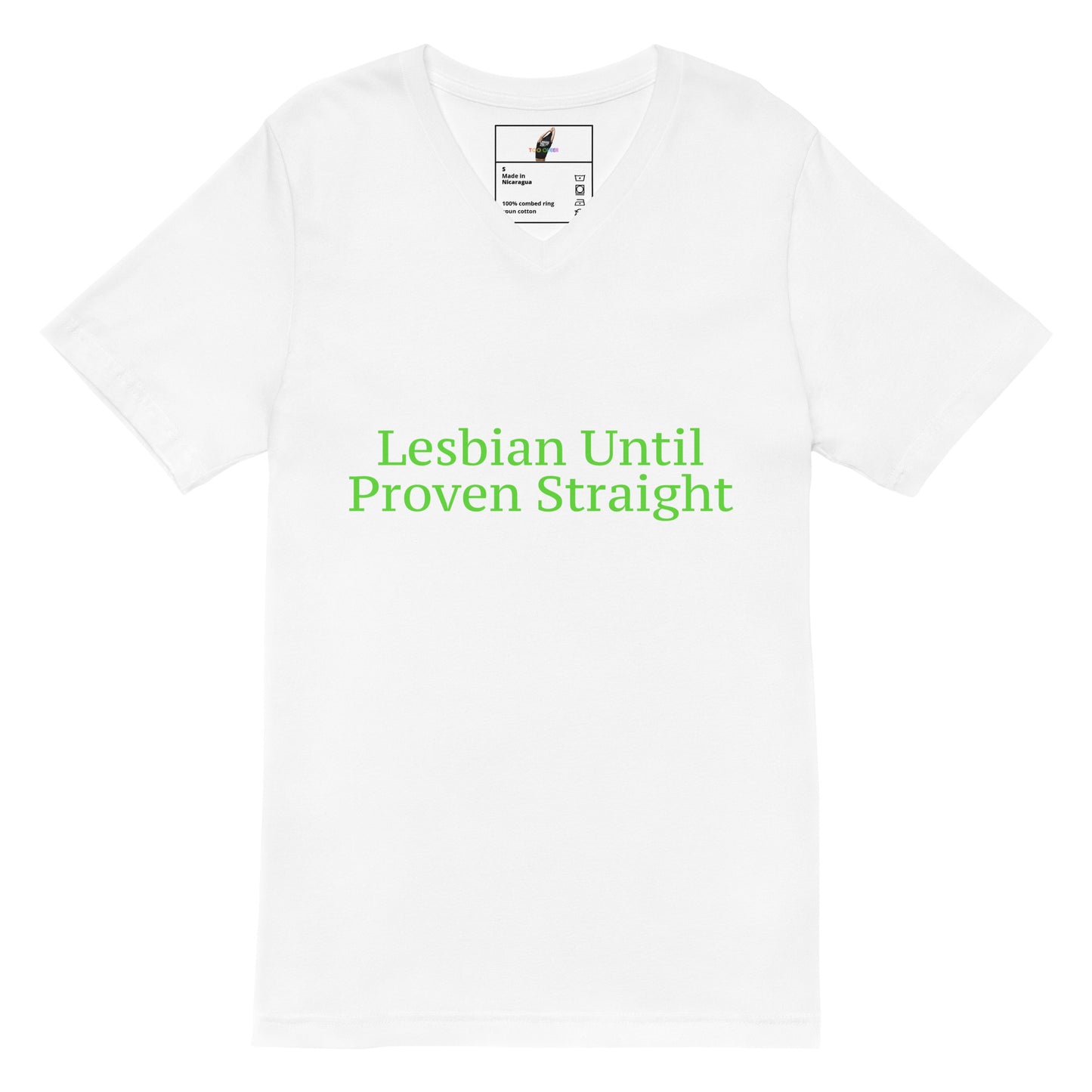 A white short-sleeve crewneck t-shirt with the phrase 'Lesbian Until Proven Straight' printed in green across the chest. The inside collar shows a small printed brand label.