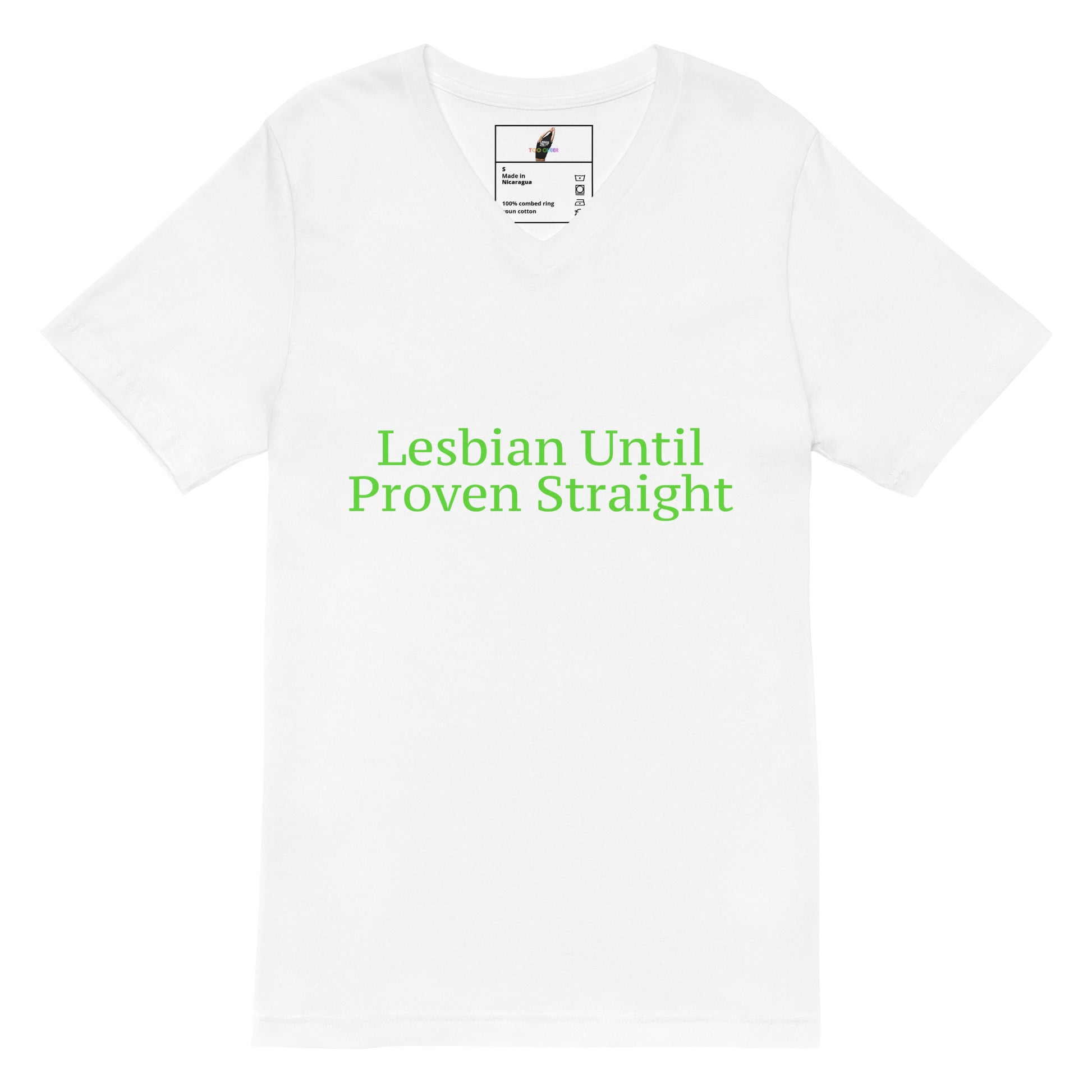 A white short-sleeve crewneck t-shirt with the phrase 'Lesbian Until Proven Straight' printed in green across the chest. The inside collar shows a small printed brand label.