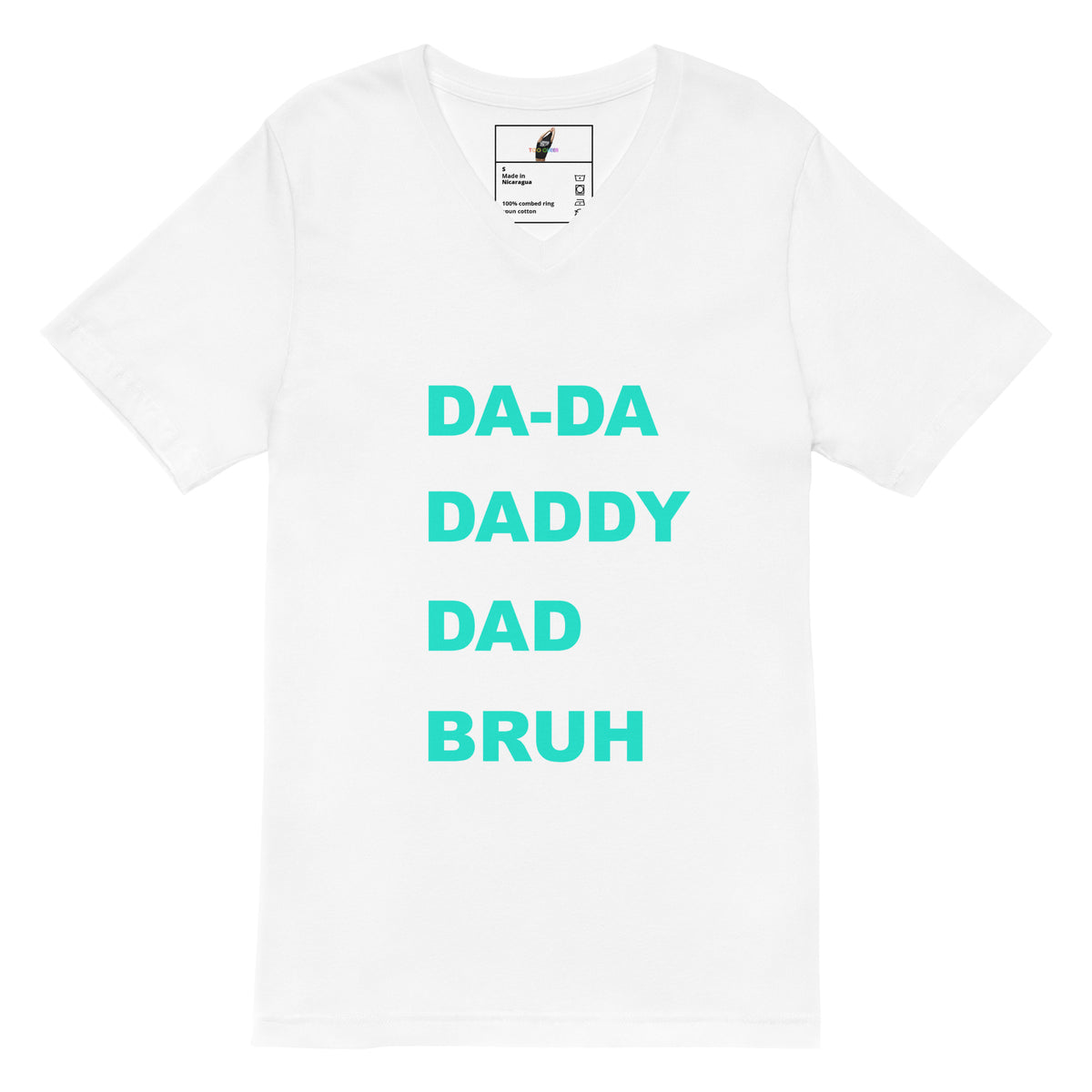 DA-DA, DAD, DADDY, BRUH Unisex Short Sleeve V-Neck T-Shirt - White